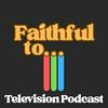 undefined Faithful to... Podcasts