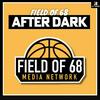 undefined The Field of 68: After Dark Podcast