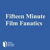 undefined Fifteen Minute Film Fanatics