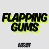 undefined Flapping Gums - A Hip Hop Podcast