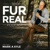 undefined The Fur Real Podcast with Mark A Kyle