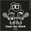 undefined Game, Bet, Match (GBM) Podcast