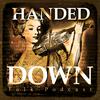 undefined Handed Down
