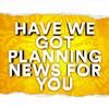 undefined Have We Got Planning News For You