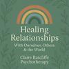 undefined Healing Relationships: With Ourselves, Others & The World
