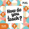 undefined How do you teach?