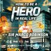 undefined How to Be a Hero in Real Life