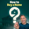 undefined How to Buy a Home: #1 First Time Home Buyer Podcast