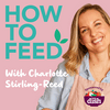 undefined How to Feed with Charlotte Stirling-Reed