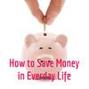 undefined How to Save Money in Everday Life