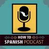 undefined How to Spanish Podcast