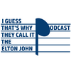 undefined I Guess That’s Why They Call It The Elton John Podcast