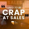 undefined I Used To Be Crap At Sales