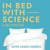 undefined In Bed with Science: a Sex Podcast