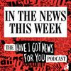undefined In The News This Week (the Have I Got News For You podcast)