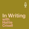 undefined In Writing with Hattie Crisell