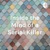 undefined Inside the Mind of a Serial Killer