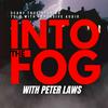 undefined Into The Fog with Peter Laws