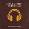 undefined Jesus Christ Supercast
