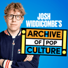 undefined Josh Widdicombe's Archive of Pop Culture