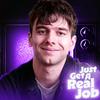 undefined Just Get A Real Job