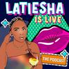 undefined Latiesha Is Live