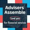 undefined Advisers Assemble -  Lead Generation For Financial Services