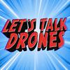 undefined Let's Talk Drones