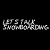 undefined Let’s Talk Snowboarding