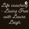 undefined Life Coaching - Living Free with Laura