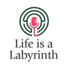 undefined Life is a Labyrinth