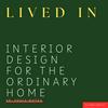undefined Interior design for the ordinary home - Lived In