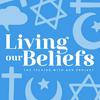 undefined Living Our Beliefs: Exploring Faith & Religion in Daily Life