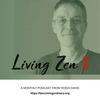 undefined The Living Zen Podcast