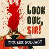 undefined Look Out, Sir! Warhammer Podcast