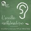 undefined L'oreille mathématique