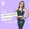 undefined Lorna Marie Fitness Podcast