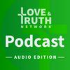 undefined Love & Truth Network - Audio Edition