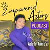 undefined Empowered Actors Podcast