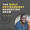 undefined The Built Environment Marketing Show:  marketing strategies and tactics for architects and engineers