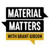 undefined Material Matters with Grant Gibson