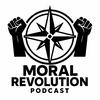 undefined Moral Revolution Podcast