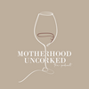 undefined Motherhood Uncorked Podcast
