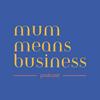 undefined Mum Means Business