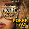 undefined Murder Magnets: A Poker Face Podcast