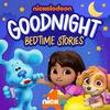 undefined Nickelodeon’s Goodnight Bedtime Stories