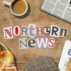 undefined Northern News with Amy Gledhill and Ian Smith