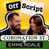 undefined Off Script... Coronation Street & Emmerdale