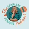 undefined The Fearless Foodie Podcast