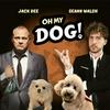 undefined Oh My Dog! with Jack Dee and Seann Walsh